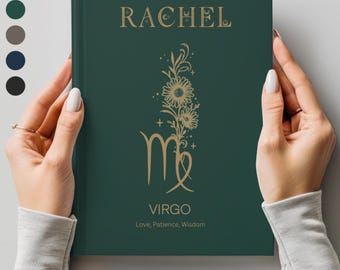 Pode incluir: Um diário de capa dura em verde escuro com o nome RACHEL em letras douradas no topo. Abaixo do nome, há uma ilustração floral dourada integrada ao símbolo do zodíaco Virgem. O texto VIRGO e Love, Patience, Wisdom aparece na parte inferior.