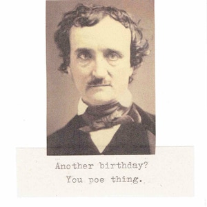 Un autre anniversaire de You Poe Thing Carte d'anniversaire Edgar Allan Poe | Drôle Littérature Gothique Horreur Jeu de mots Écrivain Humour