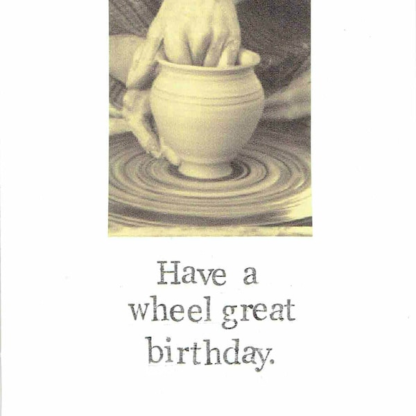 Have A Wheel Great Birthday Pottery Wheel Card | Funny Clay Ceramics Artist Birthday Card