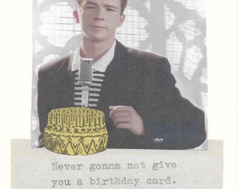 Never Gonna Not Give You A Birthday Card Rick Astley Rick Roll Card | Meme Funny Birthday Card