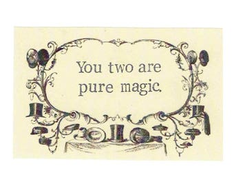 May include: A vintage card with a decorative border of hats and floral designs. The card reads "You two are pure magic."