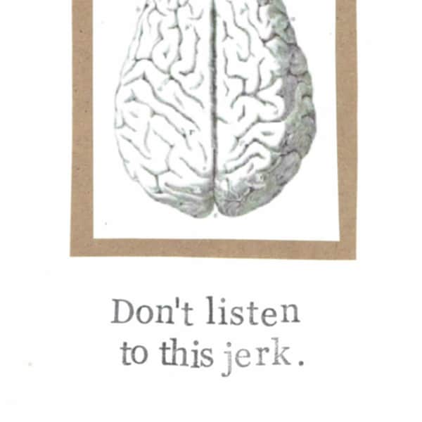 Don't Listen To This Jerk Brain Card | Funny Anxiety Depression Get Well Medical Humor Anatomy Counseling Self Help Psychology Psychiatry