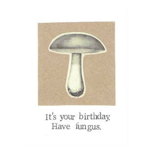 It's Your Birthday Have Fungus Card | Funny Mushroom Simple Biology Science Pun Humor For Him Dad Nature Natural Fall Hippie Rustic Handmade