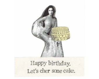 Let's Cher Some Cake Funny Birthday Card