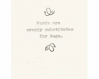 Get Well Soon Card: Words Are Crappy Substitutes For Hugs