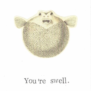 You're Swell Pufferfish Card | Funny Marine Biology Humor Fish Weird Vintage Animal Blowfish Oddities Curiosities Thank You Nature Nerdy Pun
