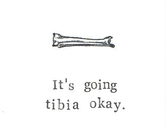 It's Going Tibia Okay Card | Funny Skeleton Anatomy Science Medical Humor Get Well Broken Leg Bone Gothic Nerdy Pun Men Doctor Nurse