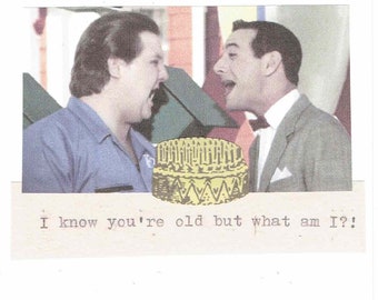 I Know You're Old But What Am I Pee Wee Herman Birthday Card | Funny Birthday Card
