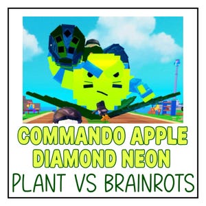 May include: A neon green, pixelated apple character in a fighting stance, with blue accents and a determined expression. The image includes the text "COMMANDO APPLE DIAMOND NEON PLANT VS BRAINROTS."