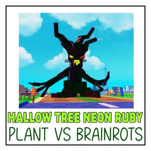 May include: A digital illustration of a dark, stylized tree with a menacing face, set against a bright blue sky with clouds. The image includes the text "HALLOW TREE NEON RUBY PLANT VS BRAINROTS" in green and white.
