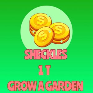 Sheckles 1T - Grow A Garden