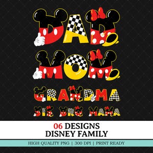 May include: A digital design featuring the words "DAD", "MOM", "GRANDMA", "SIS", "BRO", and "MAMA" in a Mickey Mouse-inspired font. The design includes Mickey Mouse ears, gloves, and polka dots. The text "06 DESIGNS DISNEY FAMILY" is also included.