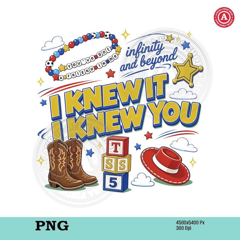 Puede incluir: Un dise&ntilde;o gr&aacute;fico digital con el texto I KNEW IT I KNEW YOU en amarillo con bordes azules. Incluye una pulsera de cuentas con el texto YOU'VE GOT A FRIEND IN ME, una estrella de sheriff, botas vaqueras marrones, bloques de letras y un sombrero rojo.
