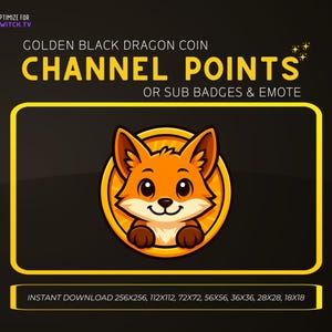 May include: A digital graphic featuring a cartoon fox inside a gold coin, with the text "CHANNEL POINTS" and "OR SUB BADGES & EMOTE". The image is set against a black background with a yellow border and the text "INSTANT DOWNLOAD" with various pixel sizes.