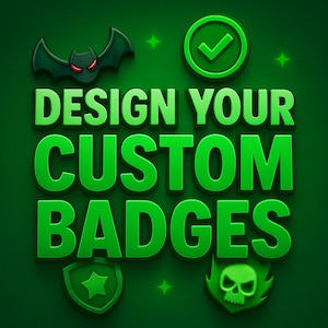 Può includere: Una grafica verde con il testo "DESIGN YOUR CUSTOM BADGES". L'immagine include un pipistrello con gli occhi rossi, un segno di spunta in un cerchio, uno scudo con una stella e un teschio con fiamme. Stelle verdi sono sparse attorno al testo e alla grafica.