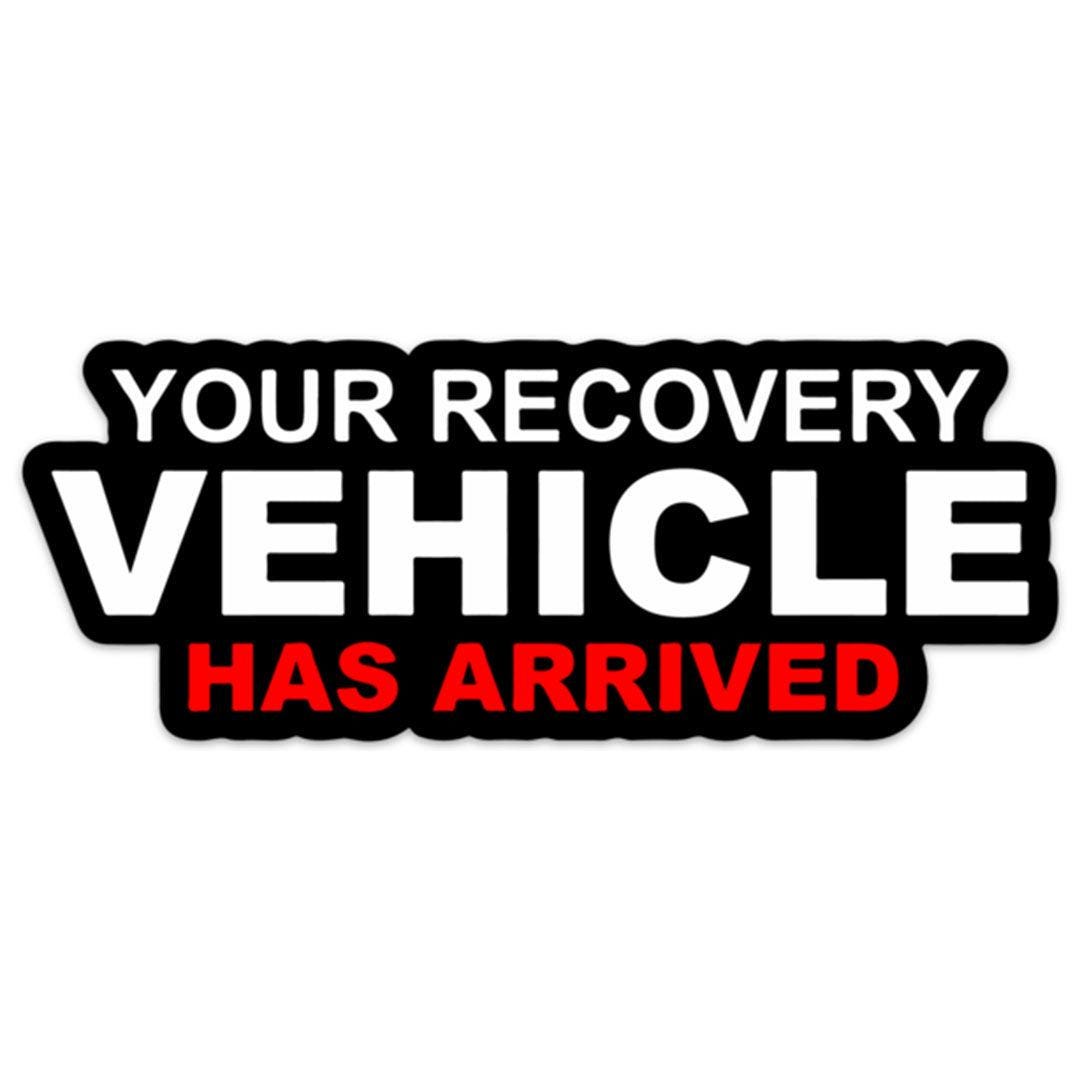 YOUR RECOVERY VEHICLE Has Arrived Sticker - Etsy