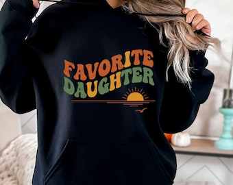 Favorite Daughter Sweatshirt or Hoodie, Favorite Family Member Sweatshirt, Funny Daughter Hoodie, Gift for Daughter, Daughter Sweatshirt