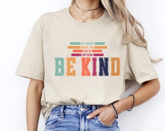In A World Where You Can Be Anything Be Kind Shirt,Be Kind Rainbow Shirt,Be Kind Shirt,Language shirt,Kindness shirt,Watercolor Be Kind