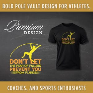 Don&#39;t Let the Fear of Falling Prevent You from Flying | Pole Vault & High Jump T-Shirt Design