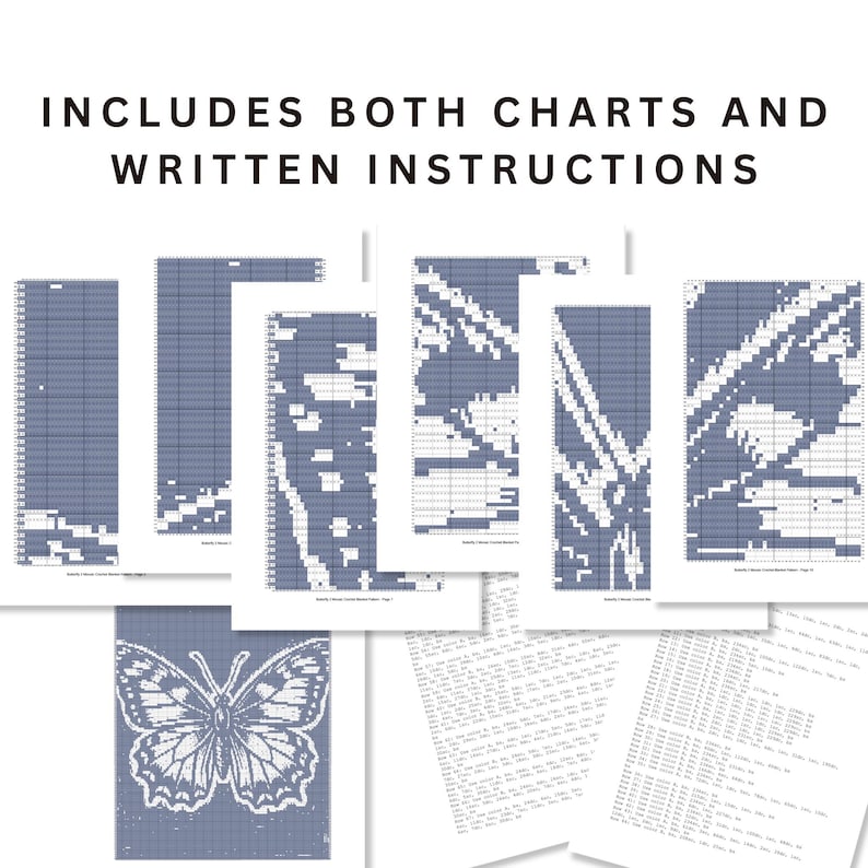 May include: A collection of printed documents featuring blue and white grid charts for a butterfly pattern, accompanied by pages of written instructions. The text at the top reads: INCLUDES BOTH CHARTS AND WRITTEN INSTRUCTIONS.