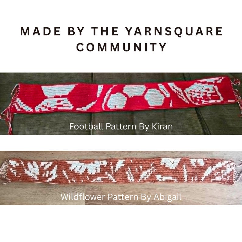May include: Two rectangular crochet scarves with fringed ends. The top scarf is red and white with a football pattern and the text 'Football Pattern By Kiran'. The bottom scarf is brown and white with a wildflower pattern and the text 'Wildflower Pattern By Abigail'. The image includes the text 'MADE BY THE YARNSQUARE COMMUNITY'.
