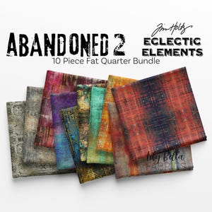 May include: A bundle of 10 fat quarter fabric pieces featuring a variety of colorful, abstract patterns with a distressed, vintage look. The fabric is titled "Abandoned 2 Eclectic Elements" by Jim Holtz for Lily Bella Fabrics.
