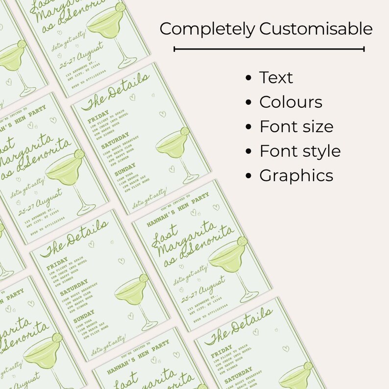May include: Light green and white invitation cards for a bachelorette party, featuring a margarita glass illustration. The cards are arranged in a grid pattern, with the text "Last Margarita as a Senorita" and event details. The words "Completely Customisable" are also visible.