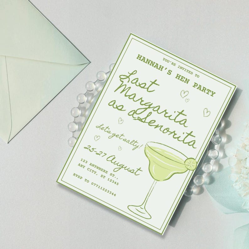 May include: A light green invitation card with the text "Last Margarita as a Senorita" for Hannah's Hen Party. The card features a margarita glass illustration and the dates August 25-27.