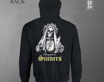 Pray For Us Sinners- Hoodie