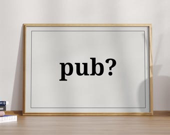 Kneipenposter A4 | Kneipe? | Schlanker englischer Kulturdruck | Britisches Zeichen | Bier Liebhaber Geschenk Lustiges Dekor | Geschenke für Studenten