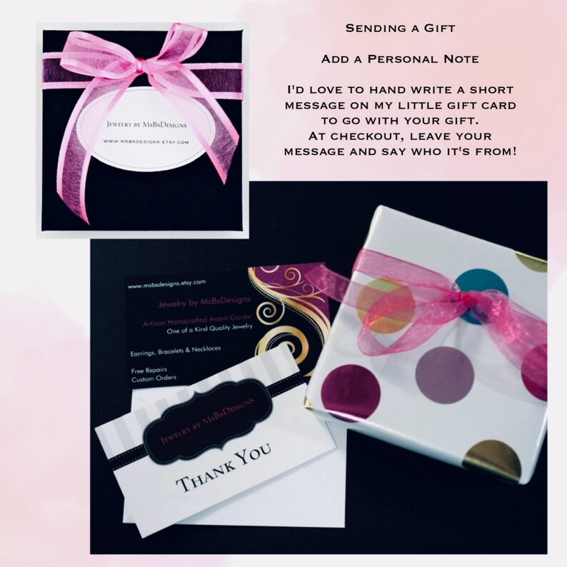 A black gift box is wrapped in paper with polka dots tied with a pink ribbon and bow. Thank You card from'Jewelry by MsBsDesigns'. The text 'SENDING A GIFT ADD A PERSONAL NOTE I'D LOVE TO HAND WRITE A SHORT MESSAGE ON MY LITTLE GIFT CARD TO GO WITH YOUR GIFT. AT CHECKOUT, LEAVE YOUR MESSAGE AND SAY WHO IT'S FROM!' Jewelry by MsBsDesigns Artisan Handcrafted Jewelry One of a Kind Quality Jewelry Earrings, Bracelets & Necklaces Free Repairs Custom Orders