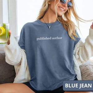 Published Author Shirt, Gift for Writer, Comfort Colors Literary Tee, Book Lover Shirt, Unisex Shirt, Garment-Dyed Tee, Writer Gift Tee