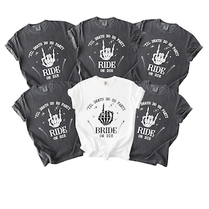 May include: Five grey t-shirts with white text that reads "Til Death Do Us Party" and a skeleton hand with a ring on the middle finger. One shirt says "Bride or Die" instead of "Ride or Die".