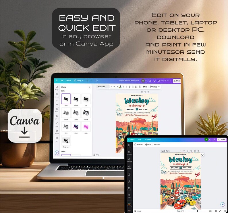 May include: A laptop and tablet screen displaying a colorful invitation for a race car themed birthday party. The invitation features a cartoon illustration of a race car track with cars and a birthday message that says "Wesley is turning 9". The text on the screen says "Easy and Quick Edit in any browser or in Canva App" and "Edit on your phone, tablet, laptop or desktop PC. Download and print in few minutes or send it digitally."
