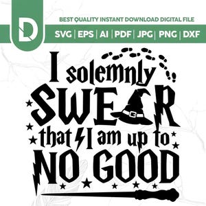 May include: A black digital graphic design featuring the text I solemnly SWEAR that I am up to NO GOOD. The design includes a witch hat, lightning bolt accents, small stars, a series of footprints, and a wand at the bottom of the image.