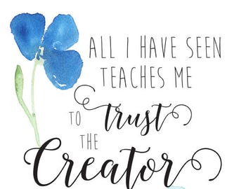 Trust the Creator Watercolor Giclée Print - 8 x 10 / 8.5x11 Giclee Reproduction - Ralph Waldo Emerson Quote