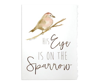 His Eye Is On the Sparrow Watercolor Greeting Card - Blank Encouragement Card 5x7