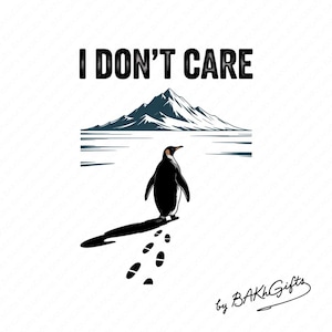 Könnte beinhalten: Grafikdesign mit einem Pinguin vor einer Bergkette und dem Text "I DON'T CARE". Der Pinguin hat einen langen Schatten und Fußabdrücke. Das Bild befindet sich auf weißem Hintergrund.