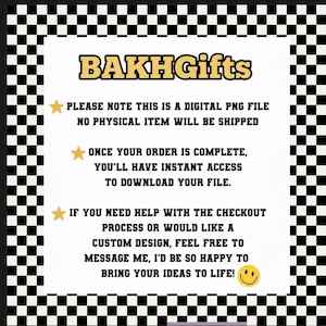 May include: A digital PNG file advertisement with the text "BAKHGifts." The white background features text about digital downloads, with a black and white checkered border. The text includes information about instant access and custom design options.