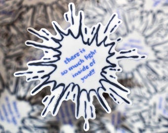 light sticker ⟡ "there is so much light inside of you!!!", laptop decal, waterbottle sticker