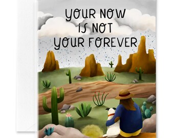 Your Now Is Not Your Forever Card