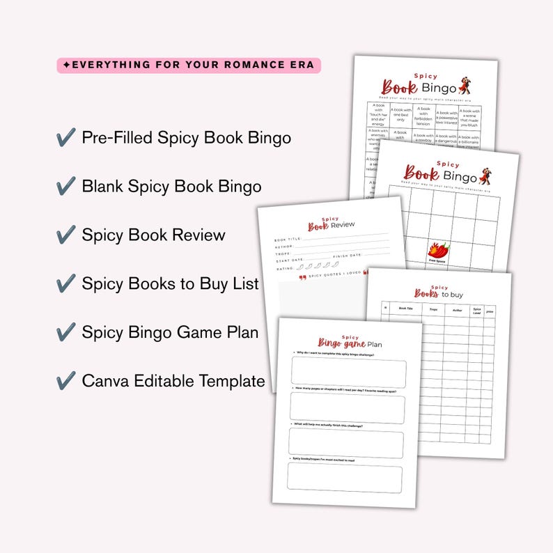 May include: A collection of printable sheets for a romance book lover. Includes a "Spicy Book Bingo" game, a book review template, a "Books to Buy" list, and a game plan. The text "Everything for your Romance Era" is at the top.