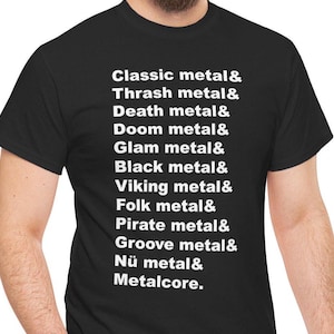 Metal subgenre T-shirt, heavy metal, classic, thrash, death, glam, black, Viking, folk, pirate, groove, nu metal, metalcore, Live Metal
