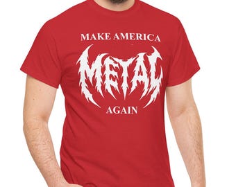 Make America METAL Again T-shirt, heavy metal shirt, metal shirt, Live Metal shirt