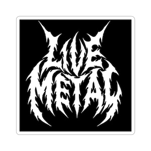 Live Metal Sticker, heavy metal sticker, gifts for metalheads