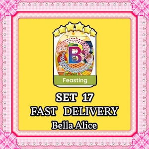 May include: A digital game card featuring a central illustration of characters at a table with food, topped with five yellow stars. The card displays the letter B, the text Feasting, SET 17, FAST DELIVERY, and Bella Alice on a yellow background.