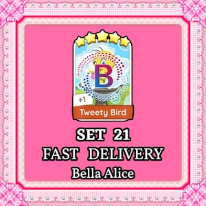 May include: A digital game card featuring a yellow cartoon bird character, five gold stars at the top, and the text Tweety Bird, +1, SET 21, FAST DELIVERY, and Bella Alice against a bright pink background with a decorative white lace border.