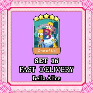 May include: A rectangular digital trading card featuring a cartoon illustration of two yellow characters, with a large letter B in a dotted circle, the text One of Us, SET 16, FAST DELIVERY, and Bella Alice, all framed by a decorative pink border.