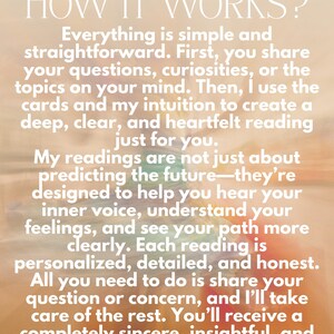 May include: A beige background with the text "HOW IT WORKS?" in white. The text explains the process of a tarot reading, emphasizing clarity, insight, and personalized guidance. The description highlights the steps involved in the reading.