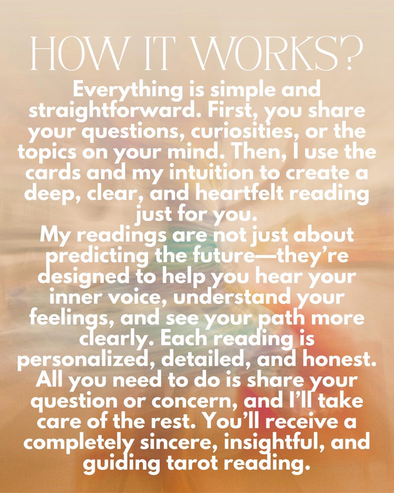 May include: A beige background with the text "HOW IT WORKS?" in white. The text explains the process of a tarot reading, emphasizing clarity, insight, and personalized guidance. The description highlights the steps involved in the reading.